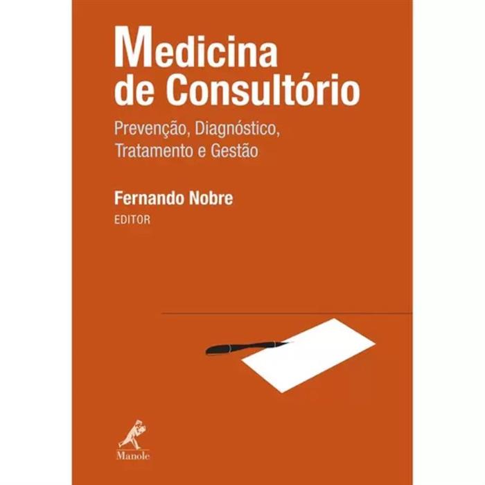 MEDICINA DE CONSULTORIO- PREVENCAO, DIAGNOSTICO, TRATAMENTO E GESTAO