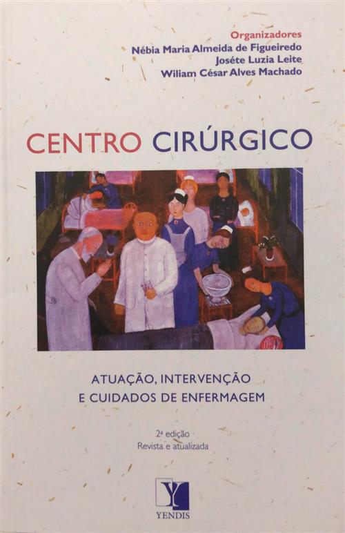 CENTRO CIRURGICO - ATUACAO, INTERVENCAO E CUIDADOS DE ENFERMAGEM - NOVA ORT
