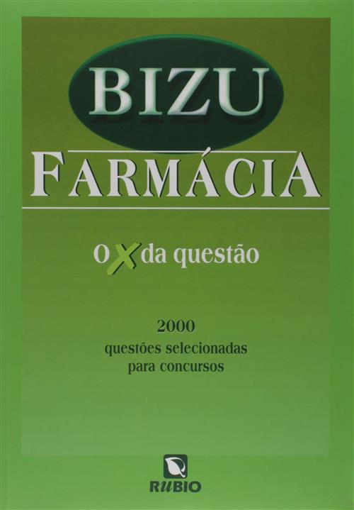 BIZU DE FARMACIA - 2000 QUESTOES SELECIONADAS PARA CONCURSOS