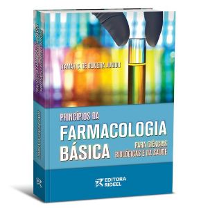 PRINCIPIOS DA FARMACOLOGIA BASICA EM CIENCIAS BIOLOGICAS E DA SAUDE